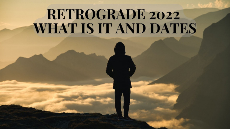Retrogrāds 2022 — kas tas ir un datumi