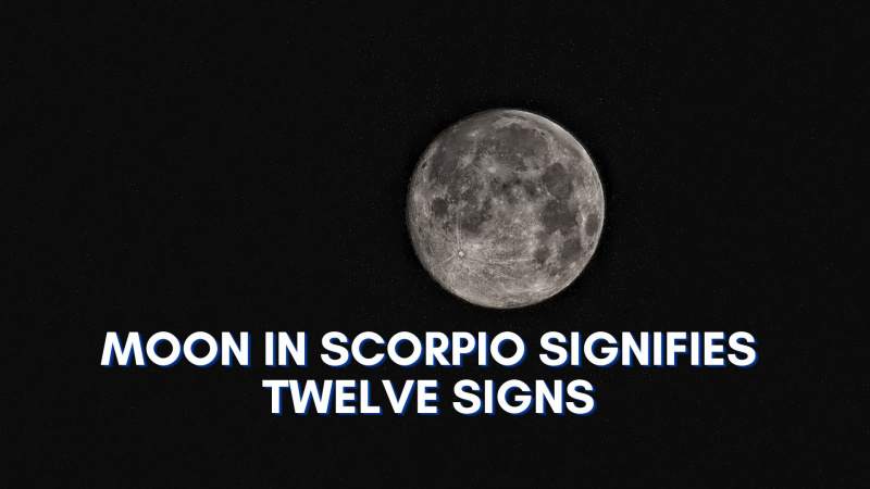 Lluna a Escorpí - Significa dotze signes