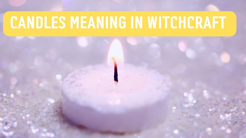   Значението на свещите в магьосничеството - подробно ръководство за начинаещи