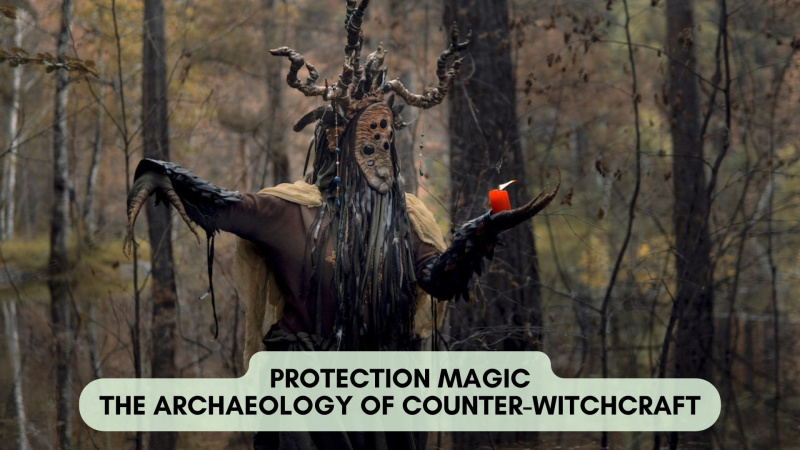 Ochranná mágia - Archeológia boja proti čarodejníctvu