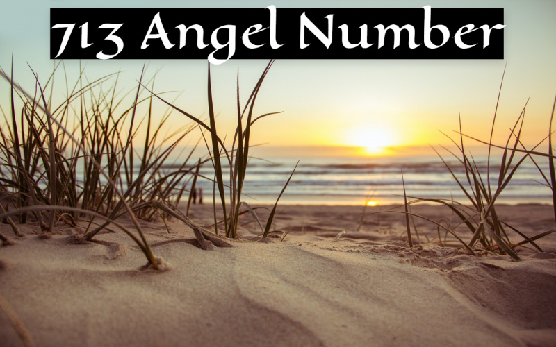   Angelska številka 713 - vlijte svoje sanje, misli in zamisli