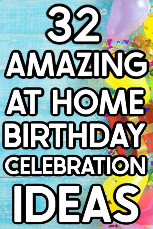 30 Ways to Make Birthdays at Home Special