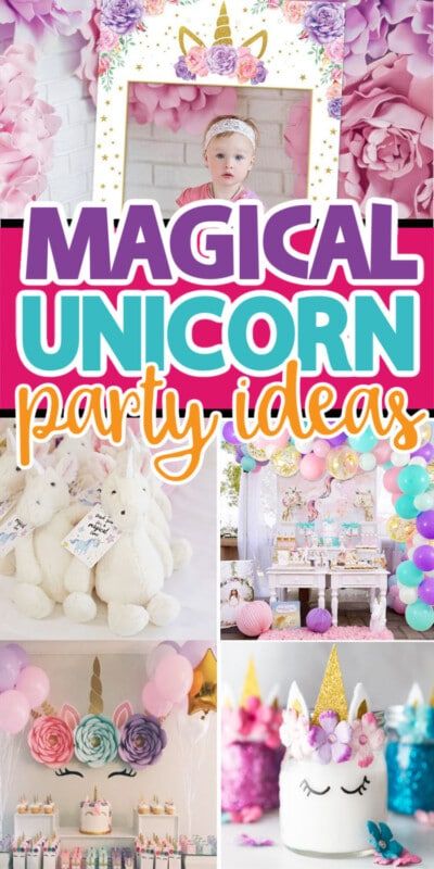 Un collage de fotos de ideas para fiestas de unicornios con texto para Pinterest