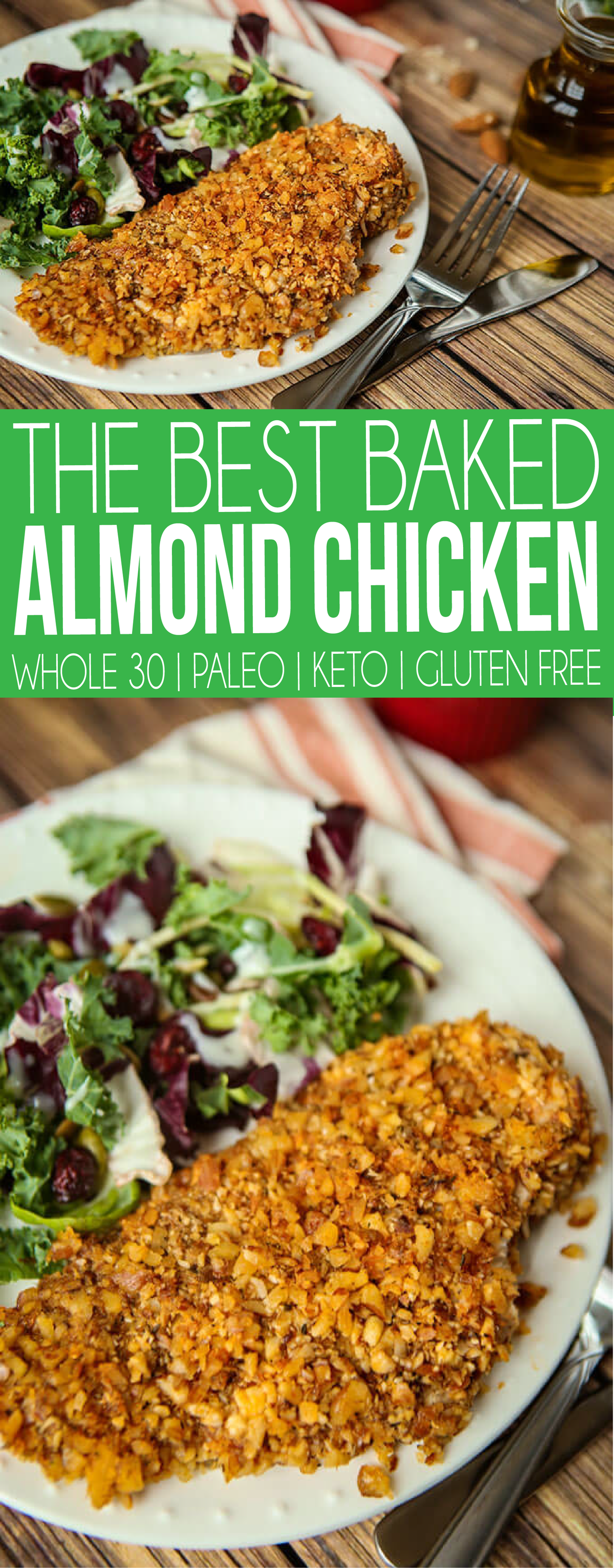 Een van de beste recepten voor paleo-amandelkip ooit! Deze Whole 30 amandelkip is gemakkelijk te maken, gebakken, gezond en perfect bij een salade! Of als je wilt - snijd het in plakjes en maak in plaats daarvan amandelkip-tenders. Werkt zelfs voor een Keto-dieet!