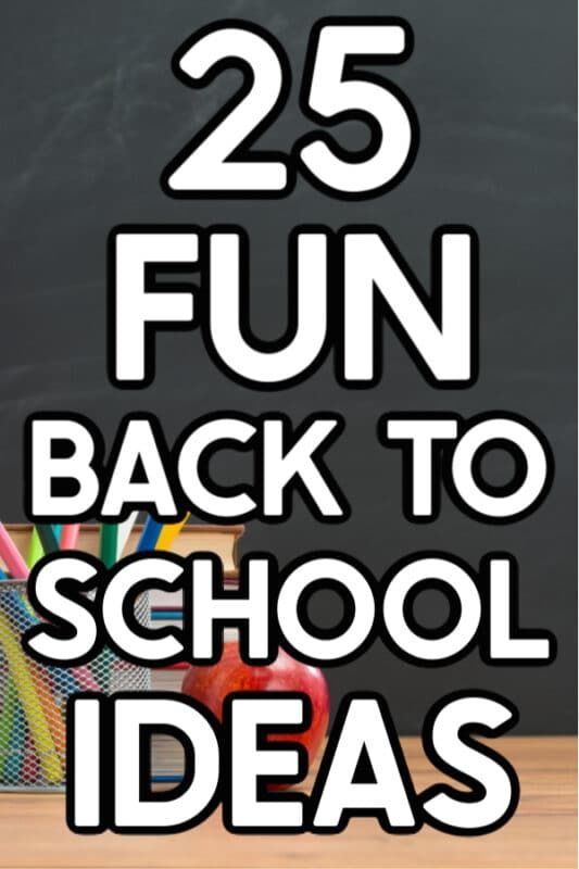 25 Fun Back to School Ideas