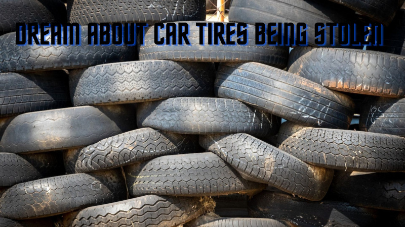   Sen o odcizení pneumatik na auto – souvisí s vaším fyzickým spojením